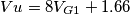 Vu=8V_{G1}+1.66 Vu=8V_{G1}+1.66