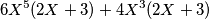 6X^5(2X+3)+4X^3(2X+3) 6X^5(2X+3)+4X^3(2X+3)