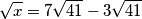 \sqrt{x}=7\sqrt{41}-3\sqrt{41}