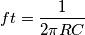 ft=\frac{1}{2\pi RC}