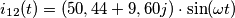 \[i_{12}(t)=(50,44+9,60j)\cdot \sin (\omega t)\]