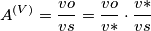 A^{(V)} = \frac{vo}{vs} = \frac{vo}{v*}\cdot \frac{v*}{vs} A^{(V)} = \frac{vo}{vs} = \frac{vo}{v*}\cdot \frac{v*}{vs}