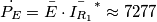 \dot{P_E}=\bar{E}\cdot\bar{I_{R_1}}^*\approx7277