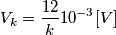 V_{k}=\frac{12}{k}10^{-3}[V]