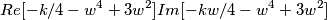 Re[-k/4-w^4+3w^2] Im[-kw/4-w^4+3w^2]
