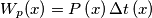 {{W}_{p}}(x)=P\left( x \right)\Delta t\left( x \right) {{W}_{p}}(x)=P\left( x \right)\Delta t\left( x \right)