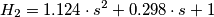H_{2} = 1.124 \cdot s^{2} + 0.298 \cdot s + 1