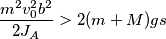 \frac{m^2 v_0^2 b^2}{2J_A} > 2(m+M)g s \frac{m^2 v_0^2 b^2}{2J_A} > 2(m+M)g s