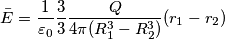 \bar E = \frac{1}{\varepsilon_{0}} \frac{3}{3} \frac{Q}{4\pi (R_{1}^{3} - R_{2}^{3})}(r_{1} - r_{2})