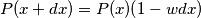 P(x+dx)=P(x)(1-wdx) P(x+dx)=P(x)(1-wdx)