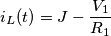 i_{L} (t) = J - \frac{V_{1}}{R_{1}}