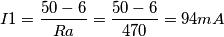 I1 = \frac{50 -6}{Ra} = \frac{50 -6}{470} = 94 mA