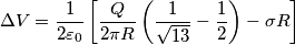 \Delta V=\frac{1}{2  \varepsilon_0}\left[\frac{Q}{2 \pi R} \left(\frac{1}{\sqrt{13}}-\frac{1}{2}\right)-\sigma R\right]
