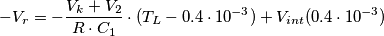 -V_{r}=-\frac{V_{k}+V_{2}}{R\cdot C_{1}}\cdot (T_{L}-0.4\cdot 10^{-3})+V_{int}(0.4\cdot 10^{-3})