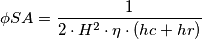 \phi SA=\frac{1}{2\cdot H^{2}\cdot \eta \cdot (hc+hr)}