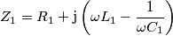 Z_1=R_1+\text{j}\left (\omega L_1-\frac{1}{\omega C_1} \right )