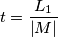 t=\frac{L_{1}}{\left| M \right|}
