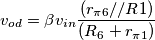 v_{od}=\beta v_{in}\frac{(r_{\pi6}//R1)}{(R_6+r_{\pi1})} v_{od}=\beta v_{in}\frac{(r_{\pi6}//R1)}{(R_6+r_{\pi1})}
