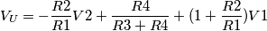 V_U=-\frac{R2}{R1}V2+\frac{R4}{R3+R4}+(1+\frac{R2}{R1})V1