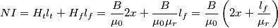NI={{H}_{t}}{{l}_{t}}+{{H}_{f}}{{l}_{f}}=\frac{B}{{{\mu }_{0}}}2x+\frac{B}{{{\mu }_{0}}{{\mu }_{r}}}{{l}_{f}}=\frac{B}{{{\mu }_{0}}}\left( 2x+\frac{{{l}_{f}}}{{{\mu }_{r}}} \right) NI={{H}_{t}}{{l}_{t}}+{{H}_{f}}{{l}_{f}}=\frac{B}{{{\mu }_{0}}}2x+\frac{B}{{{\mu }_{0}}{{\mu }_{r}}}{{l}_{f}}=\frac{B}{{{\mu }_{0}}}\left( 2x+\frac{{{l}_{f}}}{{{\mu }_{r}}} \right)