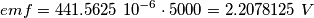 emf = 441.5625 \ 10 ^{-6} \cdot 5000 = 2.2078125 \ V emf = 441.5625 \ 10 ^{-6} \cdot 5000 = 2.2078125 \ V