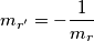 m_{r'} = -\frac{1}{m_r} m_{r'} = -\frac{1}{m_r}