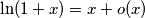 \ln(1+x)=x+o(x)