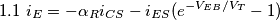 1.1\ i_{E}=-\alpha_{R}i_{CS}-i_{ES}(e^{-V_{EB}/V_{T}}-1) 1.1\ i_{E}=-\alpha_{R}i_{CS}-i_{ES}(e^{-V_{EB}/V_{T}}-1)
