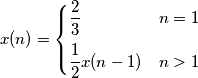 x(n) = 
\begin{cases} 
\displaystyle\frac{2}{3} &n = 1 \\[2ex]
\displaystyle\frac{1}{2}x(n-1) &n > 1
\end{cases}