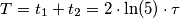 T=t_{1}+t_{2}=2\cdot \ln(5)\cdot \tau