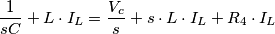 {1 \over sC}+L \cdot I_L= {V_c \over s} +s \cdot L \cdot I_L+R_4 \cdot I_L {1 \over sC}+L \cdot I_L= {V_c \over s} +s \cdot L \cdot I_L+R_4 \cdot I_L