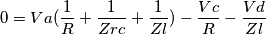 0 = Va (\frac{1}{R}+\frac{1}{Zrc}+\frac{1}{Zl}) -\frac{Vc}{R} -\frac{Vd}{Zl}
