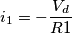 i_{1}=-\frac{V_{d}}{R1}