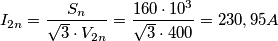 I_{2n}=\frac{S_{n}}{\sqrt{3}\cdot V_{2n}}= \frac{160\cdot 10^{3}}{\sqrt{3}\cdot 400}=230,95 A