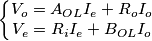 \left\{\begin{matrix}
V_o = A_{OL}I_e + R_oI_o\\ 
V_e = R_iI_e + B_{OL}I_o
\end{matrix}\right.