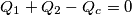Q_1+Q_2-Q_c=0