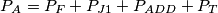 P_{A}=P_{F}+P_{J1}+P_{ADD}+P_{T} P_{A}=P_{F}+P_{J1}+P_{ADD}+P_{T}