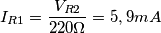 I_{R1} = \frac{V_{R2}} {220 \Omega} = 5,9 mA I_{R1} = \frac{V_{R2}} {220 \Omega} = 5,9 mA