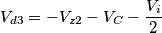V_{d3}=-V_{z2}-V_C -\dfrac{V_i}{2}