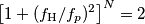 \left[1+(f_\text{H}/f_p)^2\right]^N = 2