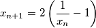 x_{n+1}=2\left( \frac{1}{x_{n}}-1 \right)