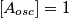 \left[A_{osc}\right]=1