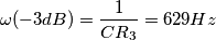 \omega(-3dB)=\frac{1}{CR_3}=629Hz \omega(-3dB)=\frac{1}{CR_3}=629Hz