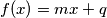 f(x)=mx+q
