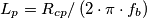 L_{p}  = R_{cp} / \left (2 \cdot \pi \cdot  f_{b}  \right )