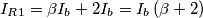 I_{R1}=\beta I_{b}+2I_{b}=I_{b}\left ( \beta +2 \right )