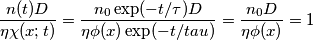 \frac{n(t)D}{\eta \chi(x;t)}=\frac{n_0 \exp(-t/ \tau)D}{\eta \phi(x) \exp(-t/tau)}=
\frac{n_0 D}{\eta \phi(x)}=1 \frac{n(t)D}{\eta \chi(x;t)}=\frac{n_0 \exp(-t/ \tau)D}{\eta \phi(x) \exp(-t/tau)}=
\frac{n_0 D}{\eta \phi(x)}=1
