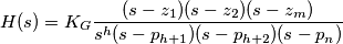 H(s) = K_G \frac{(s - z_1)(s - z_2)(s - z_m)}{s^h(s-p_{h+1})(s-p_{h+2})(s-p_{n})} H(s) = K_G \frac{(s - z_1)(s - z_2)(s - z_m)}{s^h(s-p_{h+1})(s-p_{h+2})(s-p_{n})}