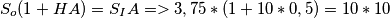 S_o(1+HA)=S_IA => 3,75*(1+10*0,5)=10*10