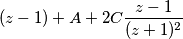 (z-1)+A+2C\frac{z-1}{(z+1)^2}